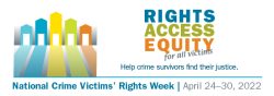 National Crime Victims’ Rights Week - April 24-30, 2022