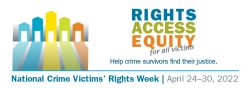 National Crime Victims’ Rights Week - April 24-30, 2022