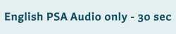 English PSA Audio only - 30 sec