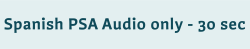 Spanish PSA Audio only - 30 sec